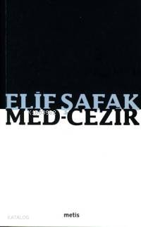  Med Cezir | Med Cezir | Elif Şafak | EYLEM CAN | Metis Yayıncılık | 9789753425339 