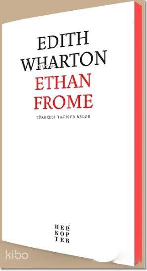  Ethan Frome | Edith Wharton | Taciser Belge | Helikopter Yayınları | 9786055819613 | 