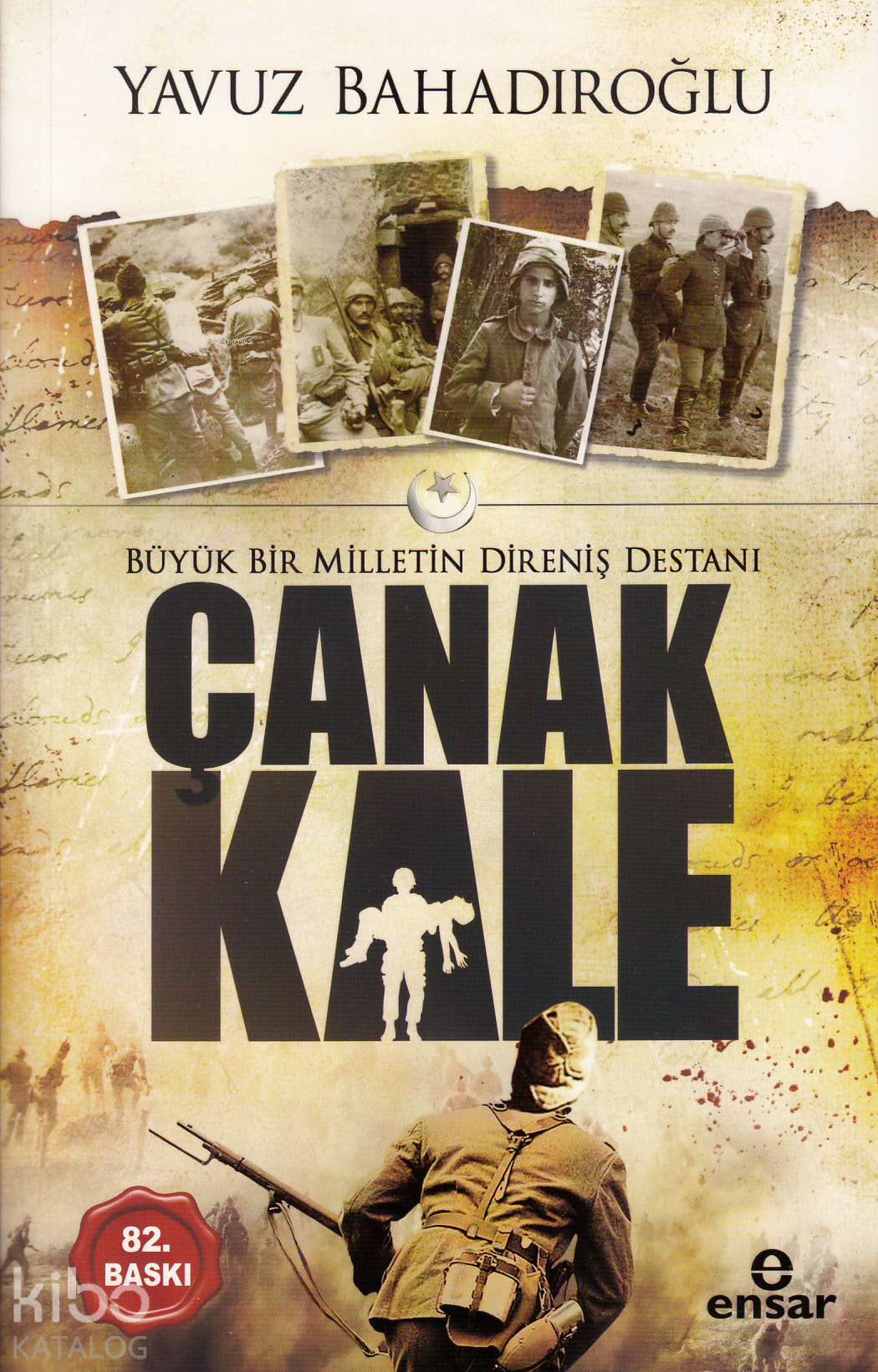  Büyük Bir Milletin Direniş Destanı Çanakkale | Büyük Bir Milletin Direniş Destanı Çanakkale | Yavuz Bahadıroğlu | Ferhat Çınar | Ensar Neşriyat | 9786059519410 