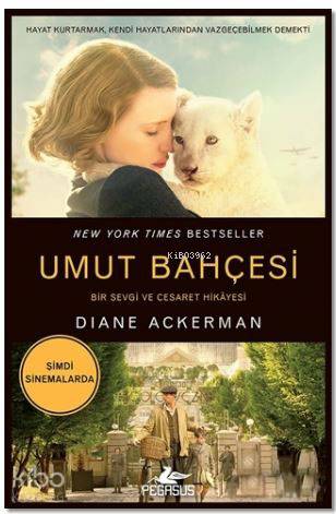  Umut Bahçesi Bir Sevgi ve Cesaret Hikayesi | Çağrı Sümengen | Rumeysa Nur Ercan | Diane Ackerman | Pegasus Yayıncılık | 9786052991824 | 