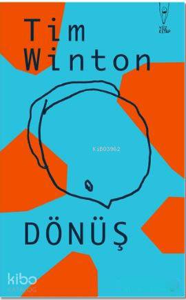  Dönüş | Dönüş | Mert Tanaydın | Melis Rozental | Seda Çıngay Mellor | Tim Winton | Yüz Kitap | 9786056492068 