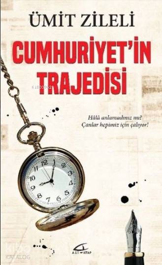  Cumhuriyetin Trajedisi | Ümit Zileli | Gürsel Canikoğlu | Asi Kitap Yayınları | 9786059331753 | 