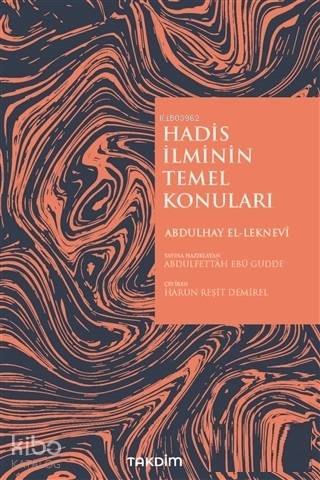  Hadis İlminin Temel Konuları | Hadis İlminin Temel Konuları | Abdulfettah Ebu Gudde | Enbiya Yıldırım | Takdim Yayınları | 9786056920288 