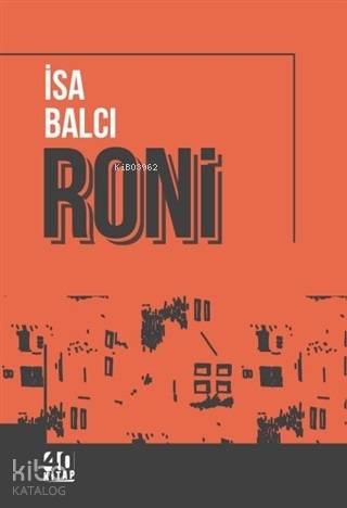  Roni | Roni | İsa Balcı | 40 Kitap | 9786058081956 