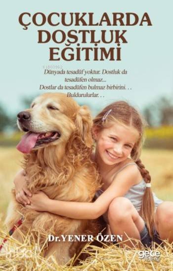  Çocuklarda Dostluk Eğitimi | Yener Özen | Gece Kitaplığı Yayınları | 9786051803746 | 