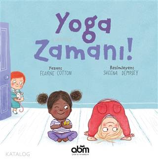  Yoga Zamanı | Ö Çağla Acar | Berrak İdiman | Göyçen Gülce Karagöz | Sheena Dempsey | Fearne Cotton | Abm Yayınevi | 9786052374955 | 