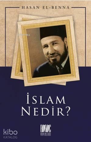  İslam Nedir | İslam Nedir | Hasan El Benna | Eriha | Buruc Yayınları | 9786057497529 