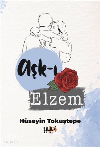  Aşkı Elzem | Hüseyin Tokuştepe | Büşra Toprak | Hasan Kahveci | Kadim Yayınları | 9786257190893 | 