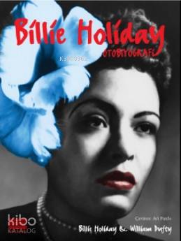  Billie Holiday Otobiyografi | Billie Holiday Otobiyografi | Billie HolidayWilliam Duffy | Encore Yayınları | 9786059949590 