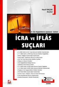  İcra ve İflas Suçları En Son Değişikliklerle Açıklamalı İçtihatlı | Nazif Kaçak | Seçkin Yayıncılık | 9789750201134 | 