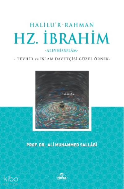  Halilur Rahman Hz İbrahim | Halilur Rahman Hz İbrahim | Ali Muhammed Sallabi | Ravza Yayınları | 9786258081657 