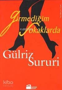  Girmediğim Sokaklarda | Gülriz Sururi | Doğan Kitap | 9789752931626 | 