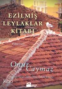  Ezilmiş Leylaklar Kitabı | Onur Caymaz | Doğan Kitap | 9789752931404 | 