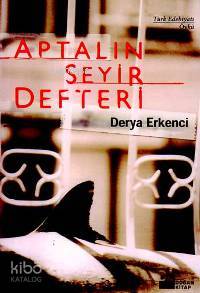  Aptalın Seyir Defteri | Derya Erkenci | Doğan Kitap | 9789752930506 | 