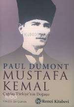  Mustafa Kemal / Çağdaş Türkiyenin Doğuşu | Mustafa Kemal / Çağdaş Türkiyenin Doğuşu | Paul Dumont | Zeki Çelikkol | Remzi Kitabevi | 9789751410122 
