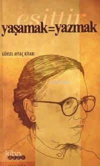  Yaşamak Eşittir Yazmak | Yıldız Ecevit | M Osman Toklu | Sevil Onaran | Yıldız EcevitM Osman TokluSevil Onaran | Hece Yayınları | 9789944195126 | 