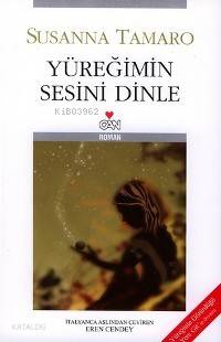  Yüreğimin Sesini Dinle (Ciltli) | Susanna Tamaro | Eren Cendey | RES ERKAL YAVİ | Can Yayınları | 9789750706882 | 