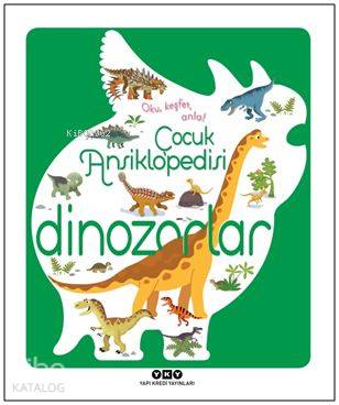  Çocuk Ansiklopedisi Dinozorlar | Çocuk Ansiklopedisi Dinozorlar | Orçun Türkay | Korkut Erdur | Sylvie Bézuel | Yapı Kredi Yayınları ( YKY ) | 9789750842184 