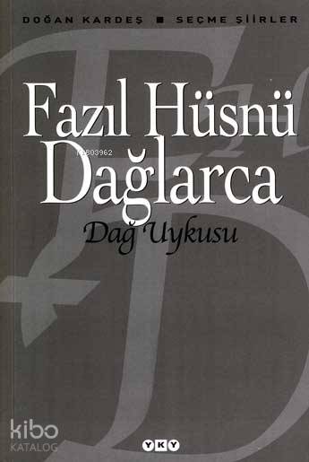  Dağ Uykusu Seçme Şiirler | Fazıl Hüsnü Dağlarca | Ahmet Soysal | Yapı Kredi Yayınları ( YKY ) | 9789750816062 | 