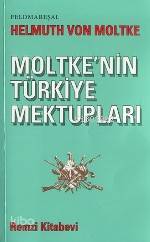  Moltkenin Türkiye Mektupları | Helmuth Von Moltke | Hayrullah Örs | Remzi Kitabevi | 9789751405074 | 