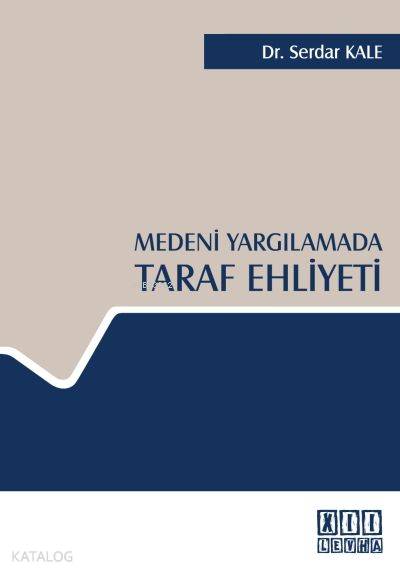  Medeni Yargılamada Taraf Ehliyeti | Serdar Kale | On İki Levha Yayıncılık | 9786055865870 | 