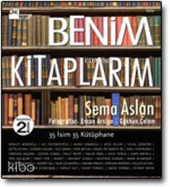 Benim Kitaplarım Otuz Beş İsim Otuz Beş Kütüphane | Benim Kitaplarım Otuz Beş İsim Otuz Beş Kütüphane | Sema Aslan | Doğan Kitap | 9786051110578 