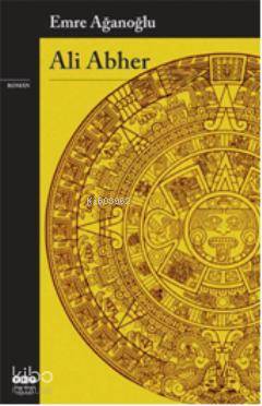  Ali Abher | Ali Abher | Emre Ağanoğlu | Yapı Kredi Yayınları ( YKY ) | 9789750819209 