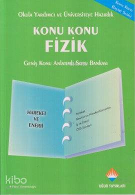 Konu Konu Fizik - Hareket ve Enerji Geniş Konu Anlatımlı Soru Bankası