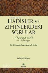  Hadisler ve Zihinlerdeki Sorular Büyük Muhaddis Şuayp Arnavutla Söyleşi | Enbiya Yıldırım | Rağbet Yayınları | 9786054074945 | 