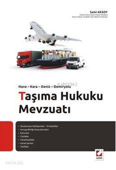  Taşıma Hukuku Mevzuatı | Taşıma Hukuku Mevzuatı | Sami Aksoy | Seçkin Yayıncılık | 9789750218460 