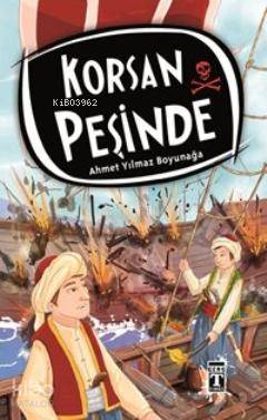  Korsan Peşinde | Ahmet Yılmaz Boyunağa | Timaş Yayınları | 9799752632059 