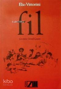  Fil | Elio Vittorini | Gönül Sipahi Çapan | Adam Yayınları | 9789754186031 | 