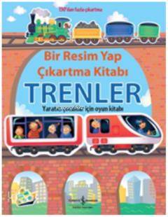 Bir Resim Yap Çıkartma Kitabı Trenler | Bir Resim Yap Çıkartma Kitabı Trenler | Felicity Brooks | Sevgi Atlıhan | Türkiye İş Bankası Kültür Yayınları | 9786053605522 