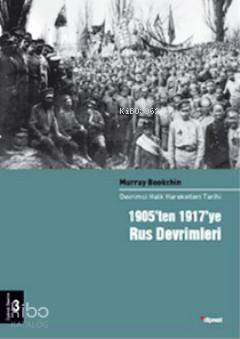 1905ten 1917ye Rus Devrimleri Devrimci Halk Hareketleri Tarihi 3 Cilt | Murray Bookchin | Ali İhsan Başgül | Dipnot Yayınları | 9786054412914 | 