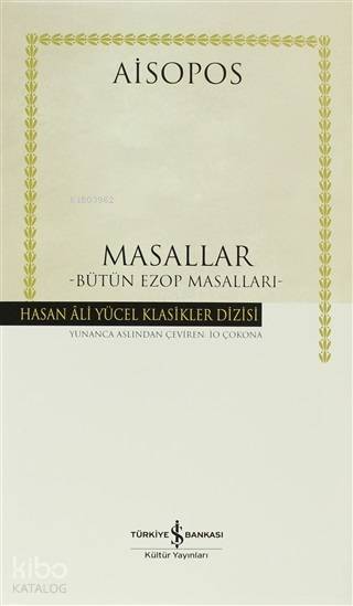  Masallar Bütün Ezop Masalları (Ciltli) | Masallar Bütün Ezop Masalları (Ciltli) | Aisopos | İo Çokona | Ali Alkan İnal | Nebiye Çavuş | Türkiye İş Bankası Kültür Yayınları | 9786053608974 