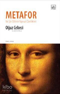  Metafor ve Şiir Dilinin Yapısal Özellikleri | Oğuz Cebeci | İthaki Yayınları | 9786053753131 | 