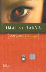  İmaj ve Takva | Fatma Karabıyık Barbarosoğlu | Timaş Yayınları | 9799753626148 | 
