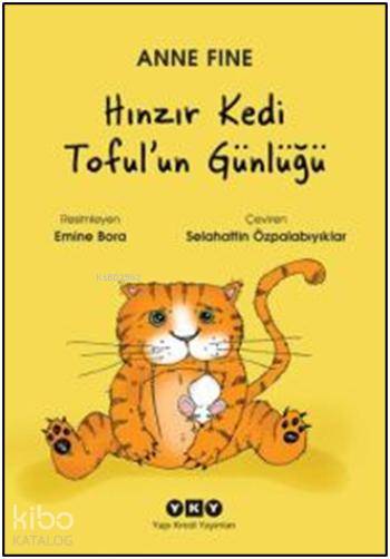  Hınzır Kedi Tofulun Günlüğü | Hınzır Kedi Tofulun Günlüğü | Anne Fine | Selahattin Özpalabıyıklar | Yapı Kredi Yayınları ( YKY ) | 9789750829154 
