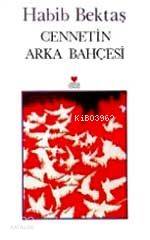  Cennetin Arka Bahçesi | Habib Bektaş | Can Yayınları | 9789755109091 | 