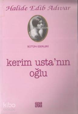  Kerim Ustanın Oğlu Heyula | Kerim Ustanın Oğlu Heyula | Halide Edip Adıvar | Özgür Yayınları | 9789754472233 