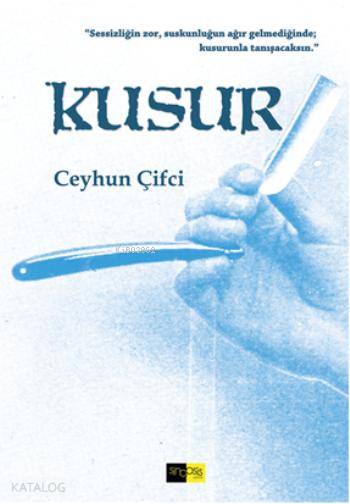  Kusur | Kusur | Yasemin Belgin Aslanoğlu | Ceyhun Çifci | Sinopsis Yayınları | 9786054621811 