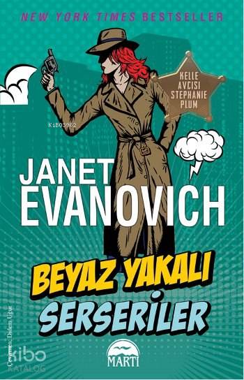  Beyaz Yakalı Serseriler | Beyaz Yakalı Serseriler | Janet Evanovich | Didem Uğur | Yasin Öksüz | Elçin Kazancı | Martı Yayınları | 9786053485346 