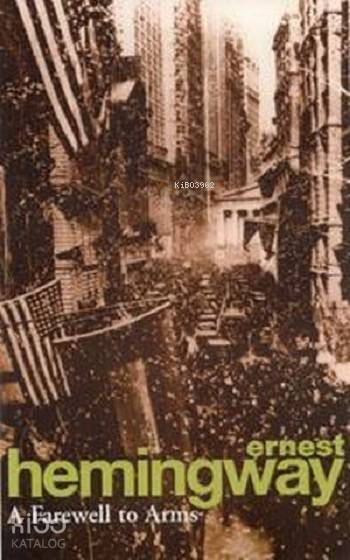  A Farewell To Arms | A Farewell To Arms | Ernest Hemingway | Harper Collins | 9780099910107 