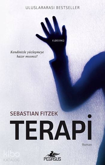  Terapi | Sebastian Fitzek | Atilla Dirim | Meral Gök | Zeynep Şehiraltı | Pegasus Yayıncılık | 9786053434696 | 
