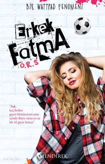  Erkek Fatma Bir Wattpad Fenomeni | Ö R S | Mendirek Yayıncılık | 9786056386084 | 