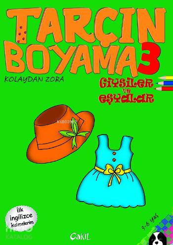  Tarçın Boyama 3 Giysiler ve Eşyalar | Fevziye Balcı | Çakıl Yayınları | 9786059864077 | 