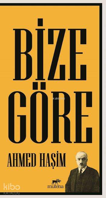  Bize Göre | Bize Göre | Ahmet Haşim | Mutena Yayınları | 9786059918275 