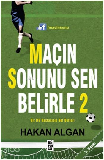  Maçın Sonunu Sen Belirle 2 | Hakan Algan | Önder Çukurluöz | Levent Tamer | Karınca Yayınları | 9786055828929 | 