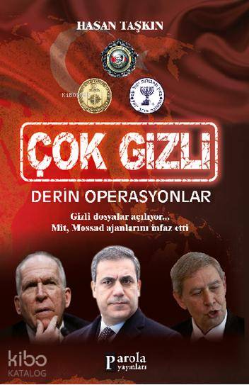  Çok Gizli Derin Operasyonlar | Hasan Taşkın | Ahmet ÜzümcüoğluCelal Coşkun | İsmail Ceyhan | Celal Çoşkun | İsmail Ceyhan | Parola Yayınları | 9786059121378 | 