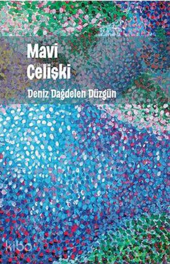  Mavi Çelişki | Deniz Dağdelen Düzgün | Sıfırdan Yayınları | 9786058425675 | 
